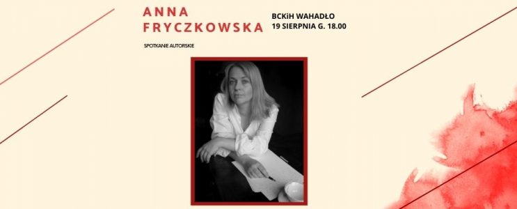 Anna Fryczkowska – spotkania autorskie [19 siepnia]