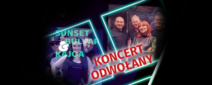 Sunset Bulvar & Kajoa – koncert odwołany