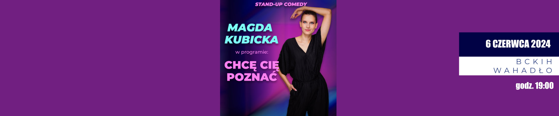 Stand-up Magda Kubicka “Chcę Cię poznać” [6 czerwca]