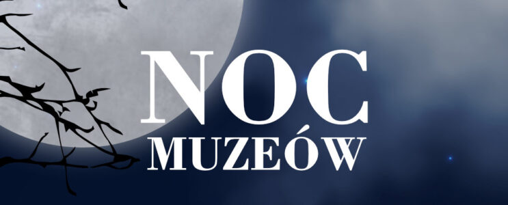 Noc Muzeów [18 maja]