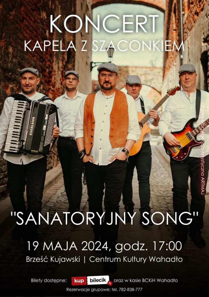 Koncert "Sanatoryjny Song" Kapela z Szaconkiem odbędzie się 19.05.2024 o godzinie 17:00 w Brzeskim Centrum Kultury i Historii Wahadło