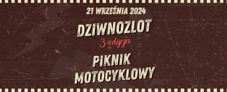 Zlot pojazdów niezwykłych “Dziwnozlot” / Piknik Motocyklowy [21 września]