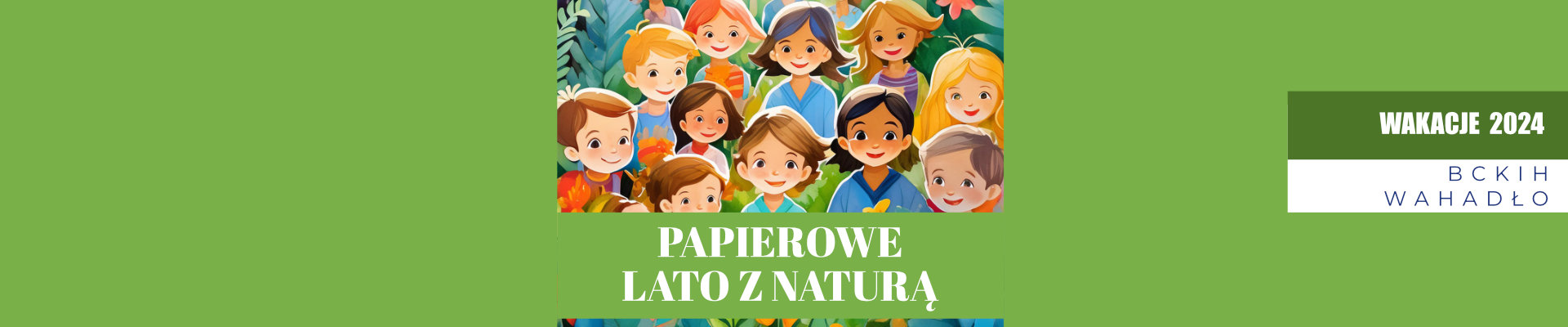 Półkolonie letnie “Papierowe lato z naturą” [lipiec-sierpień]