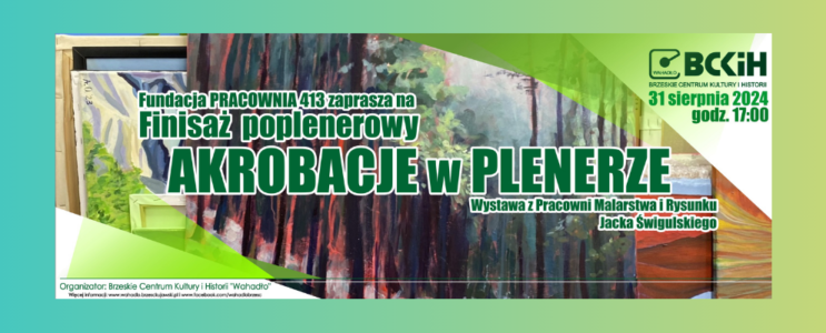 Finisaż “Akrobacje w plenerze” [31 sierpnia]