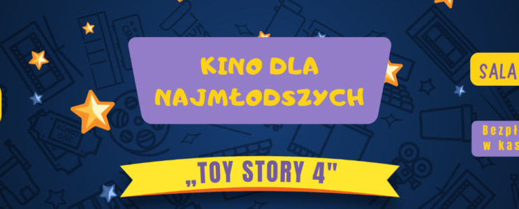 Kino dla najmłodszych “Toy Story 4” [22 września]