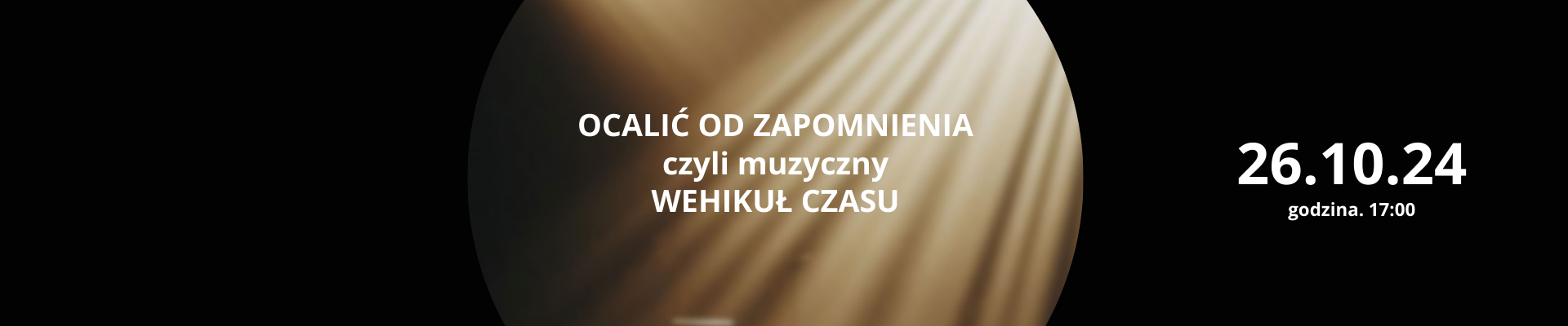 Ocalić od zapomnienia – koncert zaduszkowy [26 października]