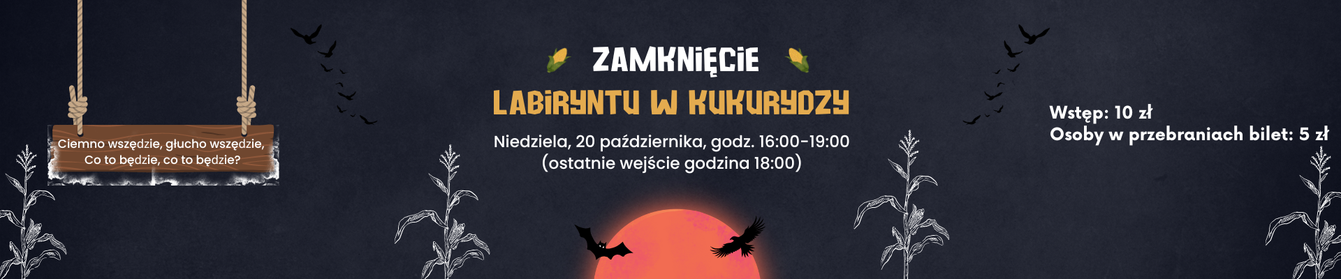 Zamknięcie labiryntu w kukurydzy: Dziady [20.10.24]