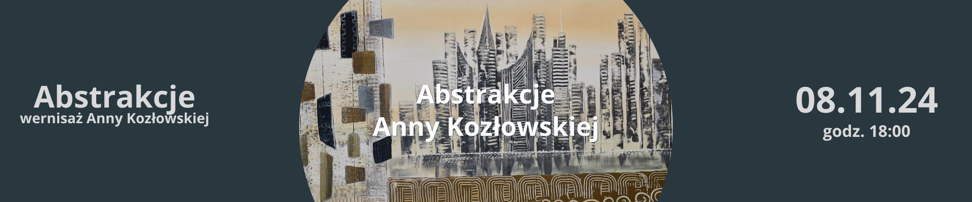 Abstrakcje Anny Kozłowskiej – wernisaż wystawy [08.11.2024]