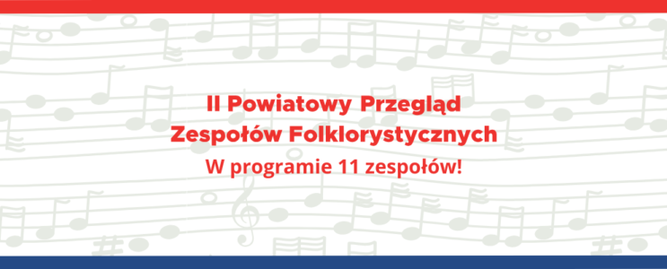 II Powiatowy Przegląd Zespołów Folklorystycznych