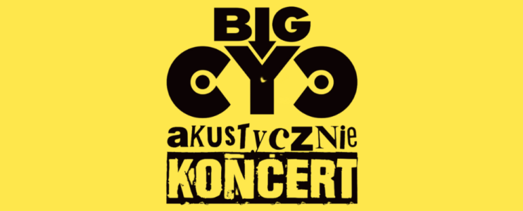 Big Cyc – Akustycznie [23.02.2025]