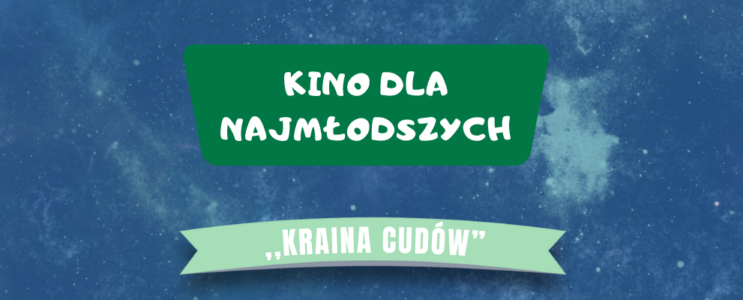 Kino dla najmłodszych: Kraina cudów