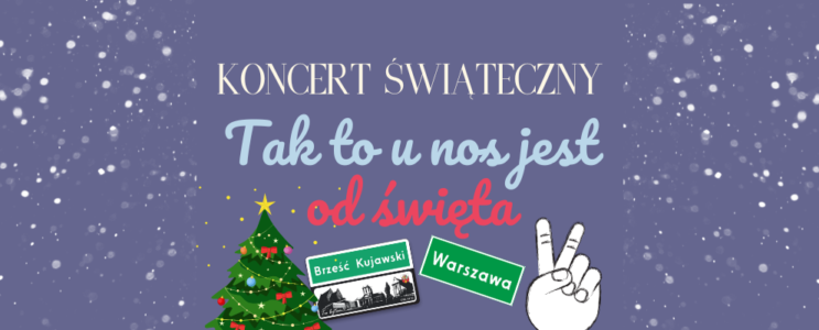 Koncert “Tak to u nos jest od święta” [22.12.2024]