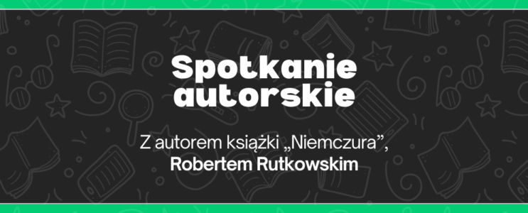 Spotkanie autorskie z Robertem Rutkowskim [14.12.2024]