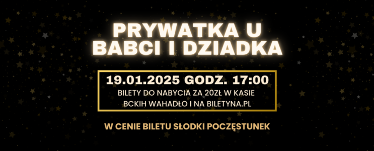 Prywatka u Babci i Dziadka [19.01.2025]