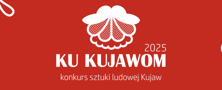 Ku Kujawom – konkurs sztuki ludowej Kujaw