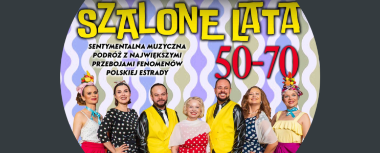 Szalone lata 50. 60 i 70. – koncert [29.03.2025]