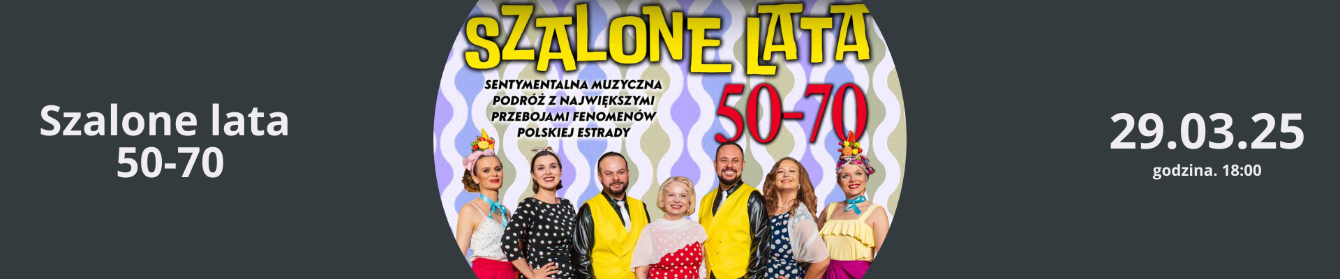 Szalone lata 50. 60 i 70. – koncert [29.03.2025]