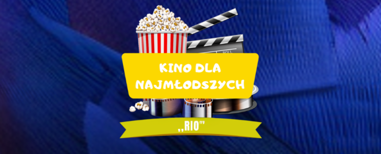 Kino dla najmłodszych: Rio[16.03.2025]