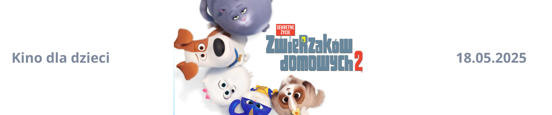 Kino dla najmłodszych: Sekretne życie zwierzaków domowych 2 [18.05.2025]