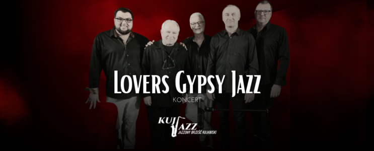 Lovers Gypsy Jazz – koncert w ramach Kuj Jazz Festiwal [17.04.2026, godz. 17:30]
