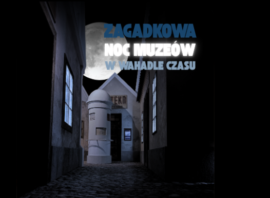 Zagadkowa Noc Muzeów w Wahadle Czasu [15.05.2026, od godz. 18:30]