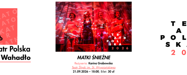 Matki Śnieżne – spektakl w ramach Teatru Polska [ 21.09.2026, godz. 18:00]