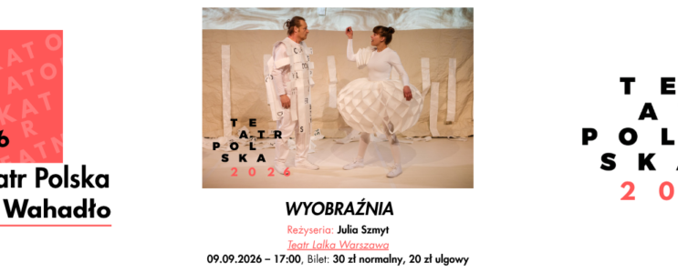 Wyobraźnia – spektakl w ramach Teatru Polska [9.09.2026, godz. 17:00]