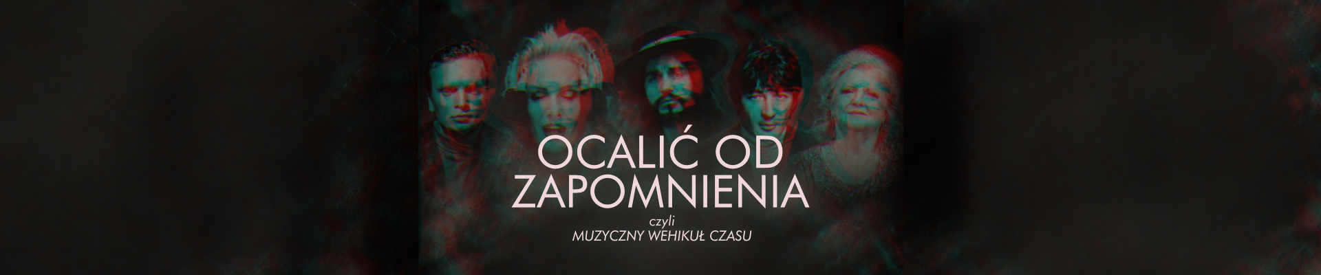 Ocalić od zapomnienia, czyli muzyczny wehikuł czasu | 24.10.2026 | godz. 20:00